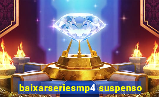 baixarseriesmp4 suspenso